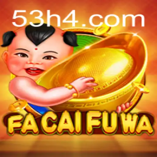 FaCaiFuWa: Descubra o Novo Fenômeno dos Jogos com 53H.COM